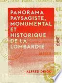 Panorama paysagiste, monumental et historique de la Lombardie