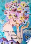 Panser mes pensées en poèmes