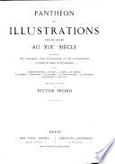Panthéon des illustrations françaises au 19e siècle comprenant un portrait, une biographie et un autographe de chacun des hommes les plus marquants