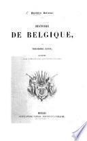 Panthéon National. Histoire de Belgique, par Théodore Juste, illustrée par l'élite des artistes belges
