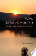 Papa, je veux mourir