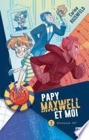 Papy, Maxwell et moi - tome 1 Protocole 007