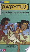 Papyrus. La colère du dieu Lune