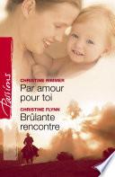 Par amour pour toi - Brûlante rencontre (Harlequin Passions)