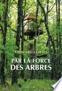 Par la force des arbres