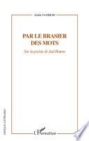 Par le brasier des mots