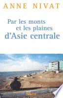Par les monts et les plaines d'Asie centrale