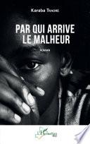 Par qui arrive le malheur