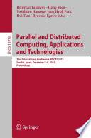 Parallel and Distributed Computing, Applications and Technologies