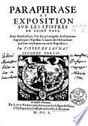 Paraphrase et exposition sur les Epistres de Saint Paul