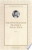 Parapsychologie pratique pour tous