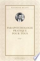 Parapsychologie pratique pour tous