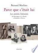 Parce que c'était lui - LEs amitiés littéraires