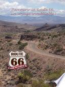 Parcourir la Route 66, un voyage inoubliable! Le Guide de la Route 66