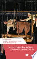 Parcours de génétique théâtrale : du laboratoire d'écriture à la scène