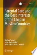 Parental Care and the Best Interests of the Child in Muslim Countries