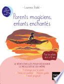 Parents magiciens, enfants enchantés