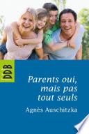 Parents oui, mais pas tout seuls !