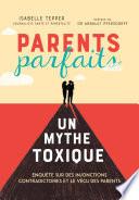 Parents parfaits, un mythe toxique