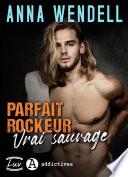 Parfait rockeur, vrai sauvage