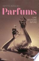 Parfums : Une histoire intime