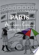 PARIS Anecdotes et Curiosités sur la ville lumière