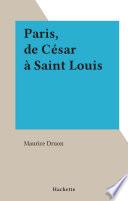 Paris, de César à Saint Louis