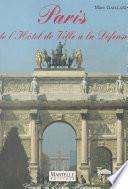 Paris, de l'Hôtel de ville à la Défense : L'Axe historique