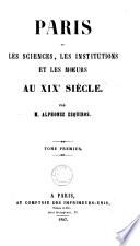 Paris ou Les sciences, les institutions, et les moeurs au XIXe siècle