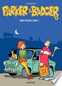 Parker et Badger - tome 4 - Restons zen !