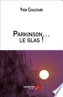 Parkinson… le glas !