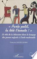 Parle petit, la télé t'écoute !