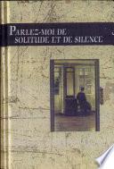 PARLEZ-MOI DE SOLITUDE ET DE SILENCE