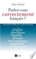 Parlez-vous correctement français ? - Difficultés et pièges de la langue française