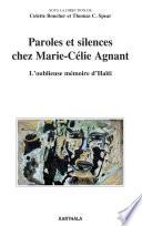 Paroles et silences chez Marie-Célie Agnant. L'oublieuse mémoire d'Haïti