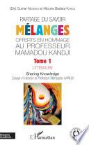 Partage du savoir. Mélanges offerts en hommage au Professeur Mamadou Kandji Tome 1