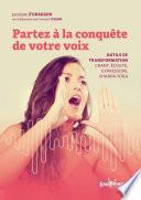 Partez à la conquête de votre voix
