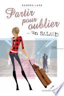 Partir pour oublier... un salaud