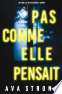 Pas comme elle pensait (Un thriller du FBI Ilse Beck – Livre 5)