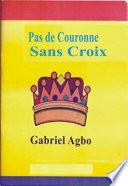Pas de Couronne Sans Croix