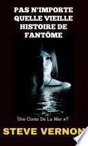 Pas n'importe quelle vieille histoire de famtome