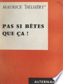 Pas si bêtes que ça !