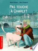 Pas touche à Charly !