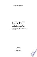 Pascal Paoli, ou, La leçon d'un citoyen du ciel