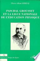 Paschal Grousset et la Ligue nationale de l'éducation physique