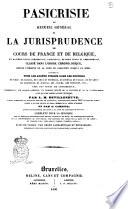 Pasicrisie ou Recueil General de La Jurisprudence