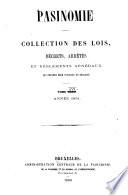 Pasinomie, ou Collection complète des lois, décrets, arrêtés et règlements généraux qui peuvent être invoqués en Belgique