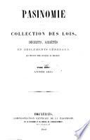 Pasinomie, ou Collection complète des lois, décrets, arrêtés et règlements généraux qui peuvent être invoqués en Belgique