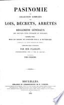 Pasinomie, ou: collection complète des lois, décrets, arrêtés et règlements généraux qui peuvent être invoqués en Belgique