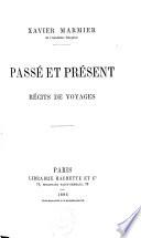 Passé et présent: récits de voyage